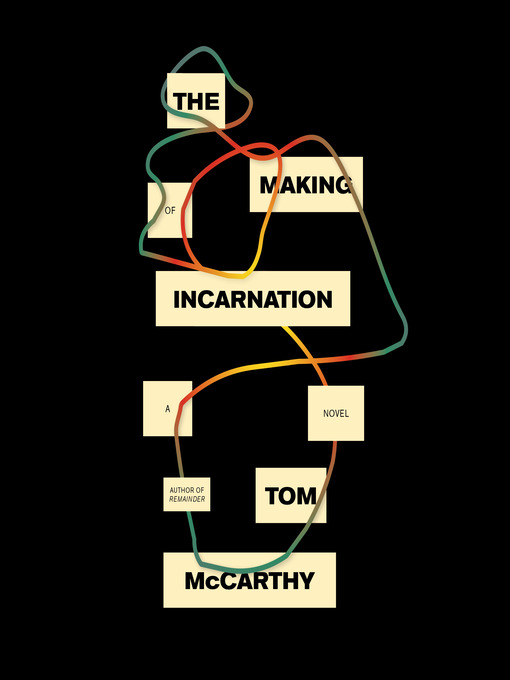 Title details for The Making of Incarnation by Tom McCarthy - Available